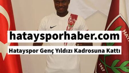 Hatayspor, Genç Yetenekleri Kadrosuna Katıyor